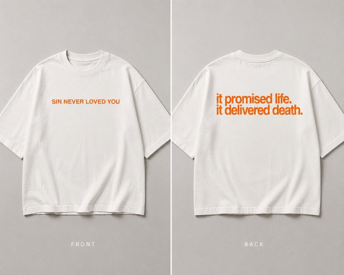 SIN NEVER LOVED YOU -  WHITE